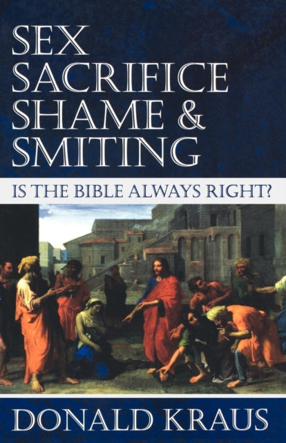 Book cover of: Sex, Sacrifice, Shame, and Smiting. By: Donald Kraus
