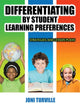 Book cover of: Differentiating By Student Learning Preferences. By: Joni Turville