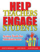 Book cover of: Help Teachers Engage Students. By: Annette Brinkman