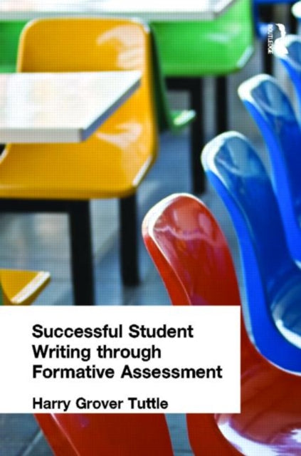 Book cover of: Successful Student Writing through Formative Assessment. By: Harry Grover Tuttle