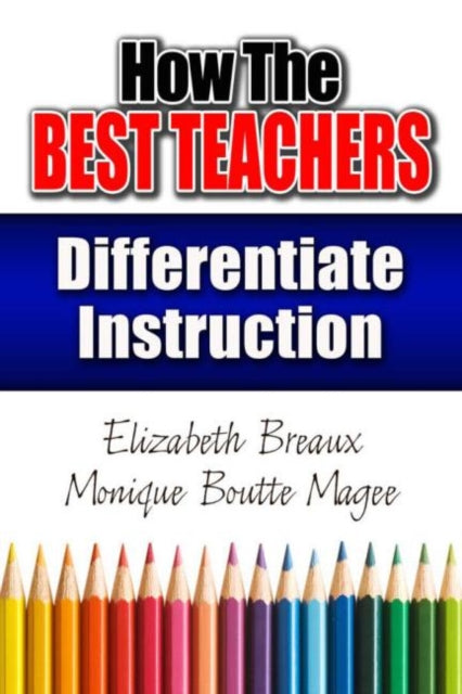 Book cover of: How the Best Teachers Differentiate Instruction. By: Elizabeth Breaux