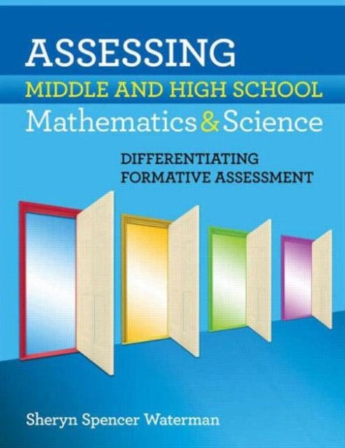 Book cover of: Assessing Middle and High School Mathematics & Science. By: Sheryn Spencer Waterman