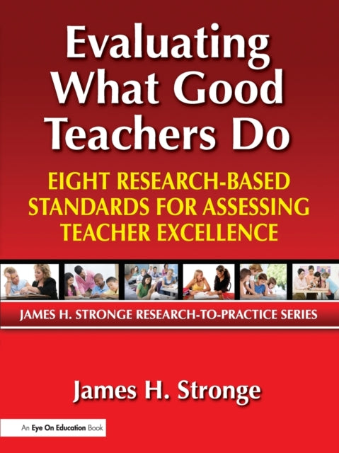 Book cover of: Evaluating What Good Teachers Do. By: James H. Stronge