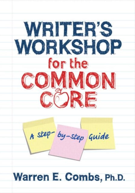 Book cover of: Writer's Workshop for the Common Core. By: Warren E. Combs