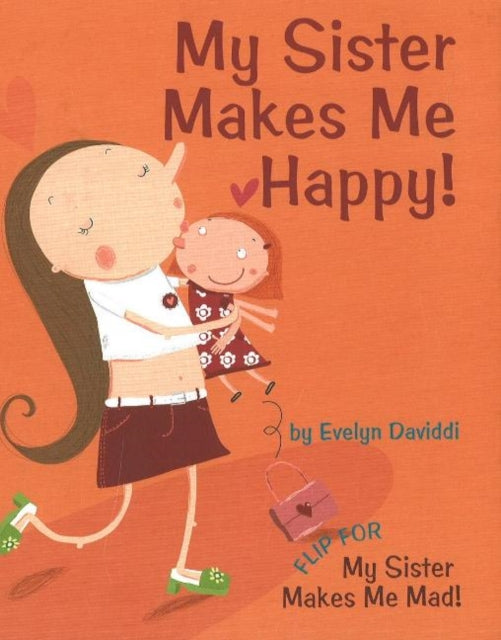 Book cover of: My Sister Makes Me Happy / My Sister Makes Me Mad. By: Evelyn Daviddi