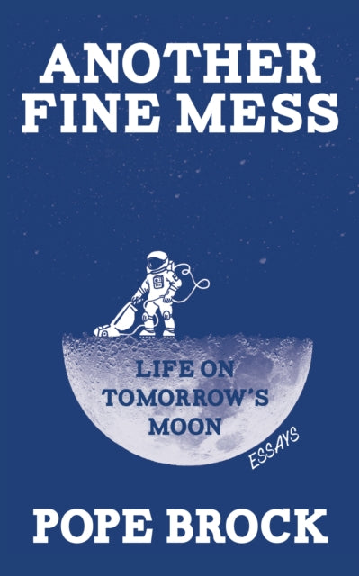 Book cover of: Another Fine Mess. By: Pope Brock