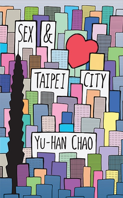 Book cover of: Sex & Taipei City. By: Yu-Han Chao