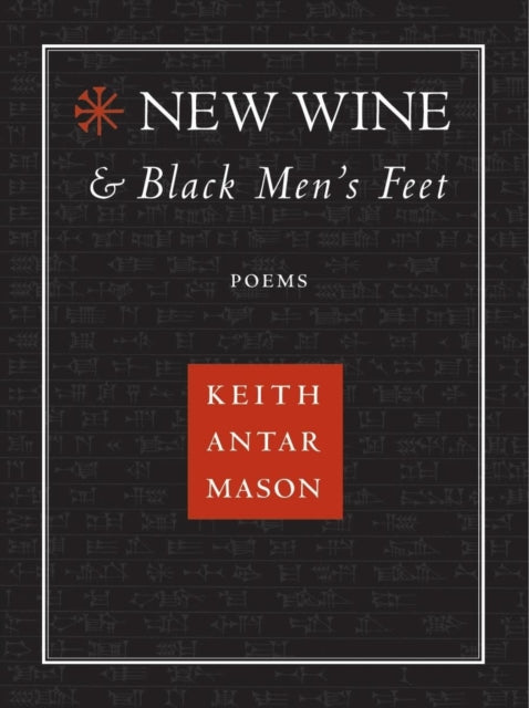 Book cover of: New Wine and Black Men's Feet. By: Keith Antar Mason