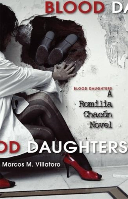 Book cover of: Blood Daughters: A Romilia Chacon Novel. By: Marcos McPeek Villatoro