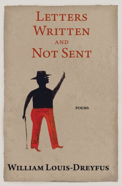 Book cover of: Letters Written and Not Sent. By: William Louis-Dreyfus