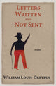 Book cover of: Letters Written and Not Sent. By: William Louis-Dreyfus