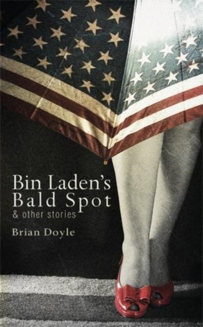Book cover of: Bin Laden's Bald Spot: & Other Stories. By: Doyle, Brian