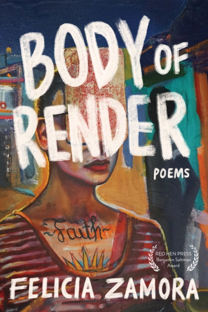 Book cover of: Body of Render. By: Felicia Zamora