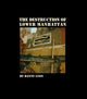 Book cover of: Danny Lyon: The Destruction of Lower Manhattan. By: Danny Lyon