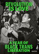 Book cover of: Revolution is Love: A Year of Black Trans Liberation. By: Qween Jean