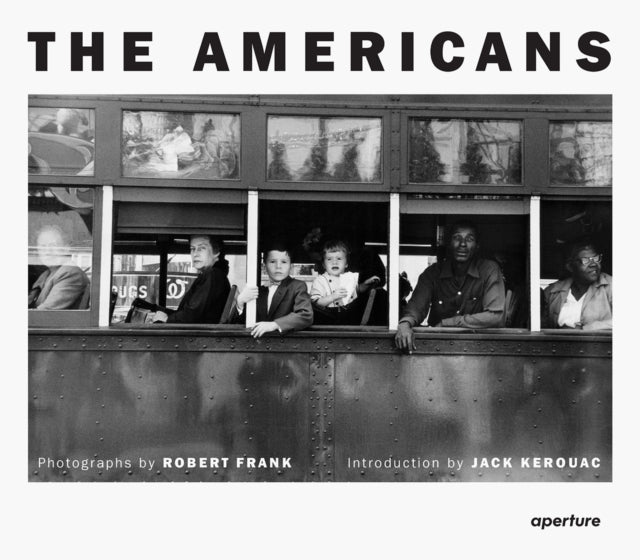 Robert Frank: The Americans, Trade Edition 9781597115711 Robert Frank