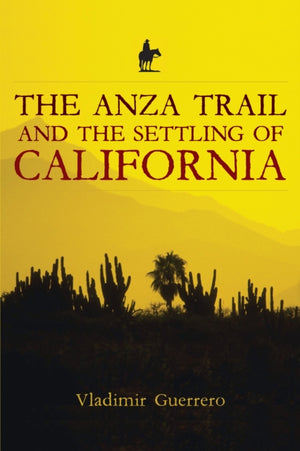Anza Trail and the Settling of California