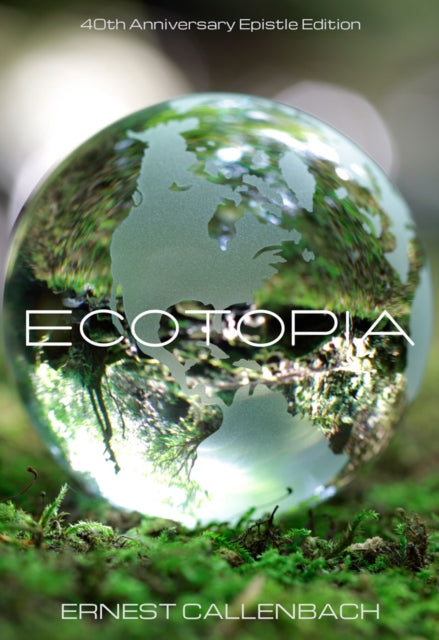 Book cover of: Ecotopia. By: Ernest Callenbach