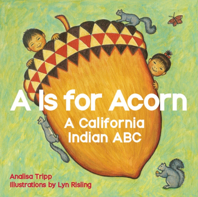 Book cover of: A Is for Acorn. By: Analisa Tripp