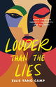 Book cover of: Louder Than the Lies. By: Ellie Yang Camp