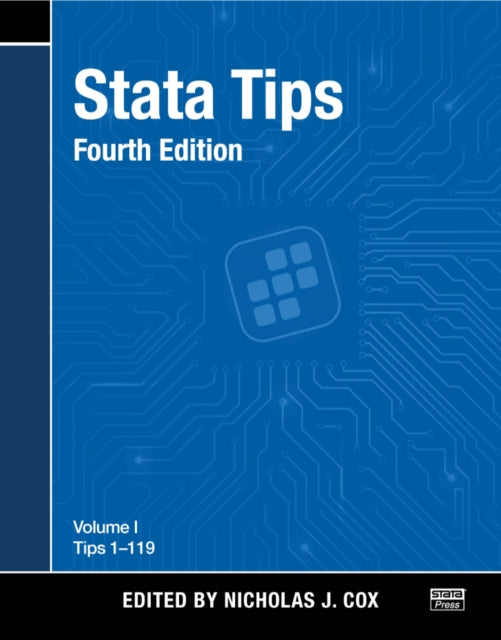 Book cover of: Stata Tips, Fourth Edition, Volume I: Tips 1-119. By: N. J. Cox