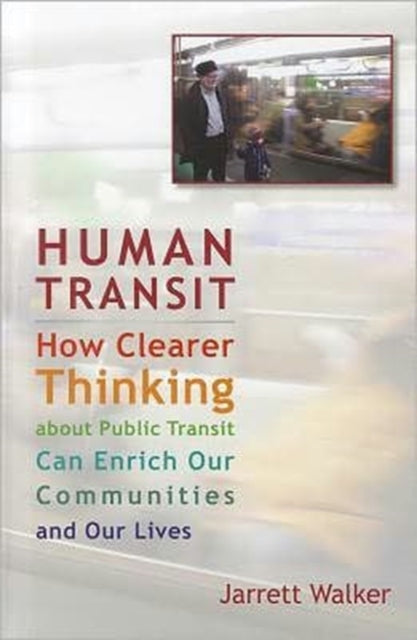 Book cover of: Human Transit. By: Jarrett Walker