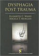 Book cover of: Dysphagia Post Trauma. By: Elizabeth C., Ph.d. Ward, Ward, Elizabeth C. Dr.