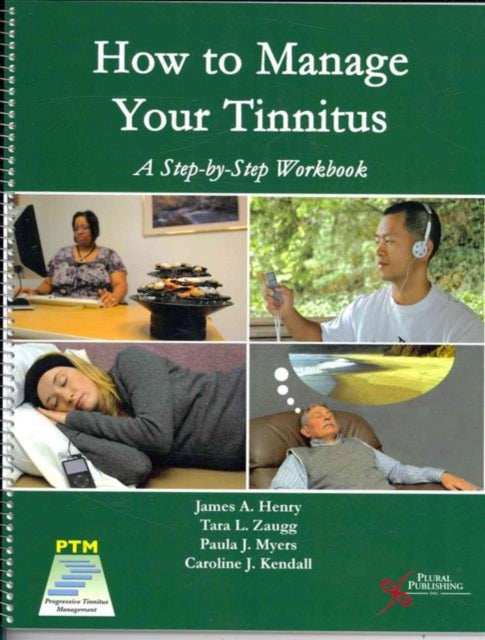 Book cover of: How to Manage Your Tinnitus. By: James Henry