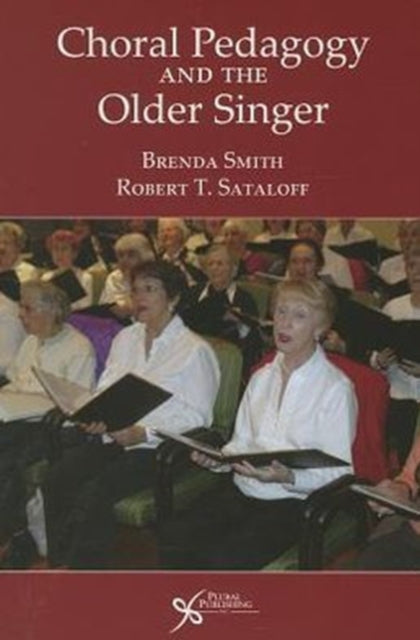 Book cover of: Choral Pedagogy and the Older Singer. By: Brenda Smith
