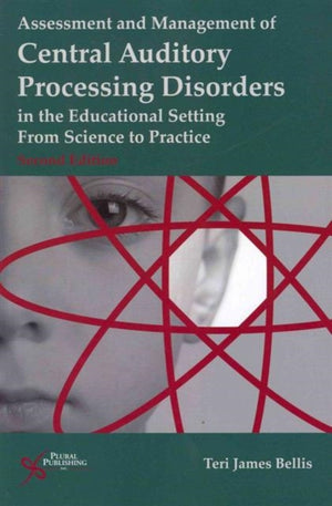 Assessment of Management of Central Auditory Processing Disorders in the Educational Setting