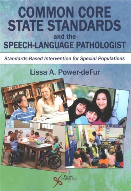 Book cover of: Common Core State Standards and the Speech-Language Pathologist. By: Lissa A. Power-De Fur