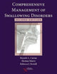 Book cover of: Comprehensive Management of Swallowing Disorders. By: Ricardo L. Carrau