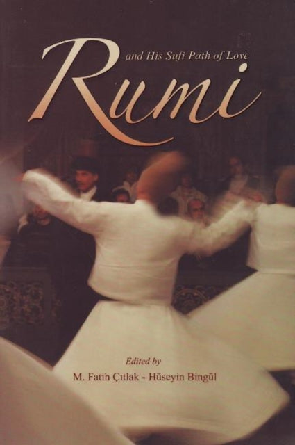 Book cover of: Rumi and His Sufi Path of Love