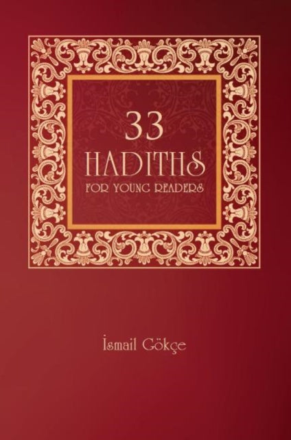 Book cover of: 33 Hadiths for Children. By: Ismail Gokce