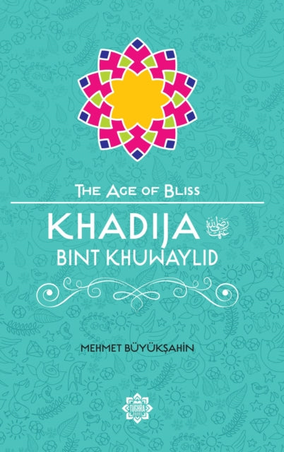 Book cover of: Khadija Bint Khuwaylid. By: Mehmet Büyüksahin