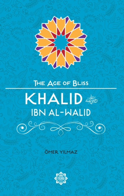 Book cover of: Khalid Ibn Al-Walid. By: Ömer Ylmaz