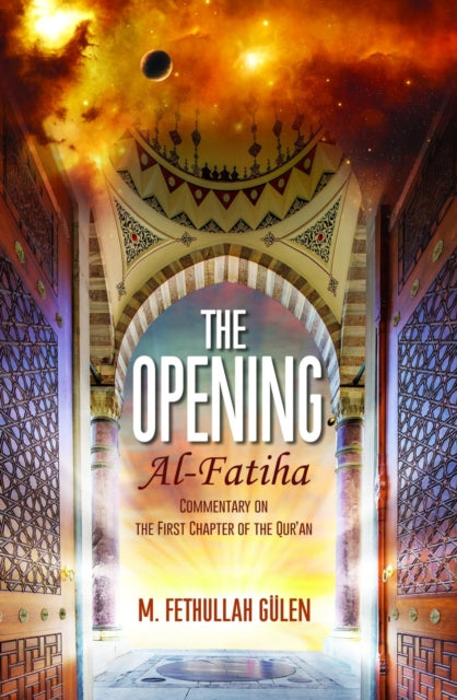 Book cover of: Opening (Al-Fatiha). By: M. Fethullah Gulen