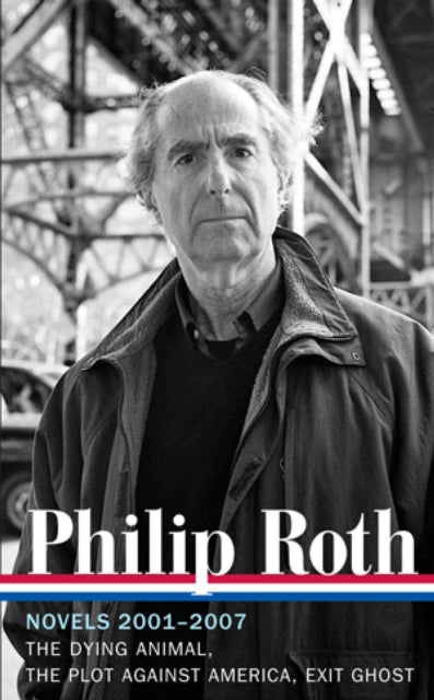 Book cover of: Philip Roth: Novels 2001-2007 (LOA #236)
