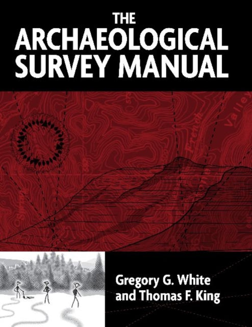 Book cover of: Archaeological Survey Manual. By: Gregory G. White