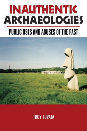Inauthentic Archaeologies