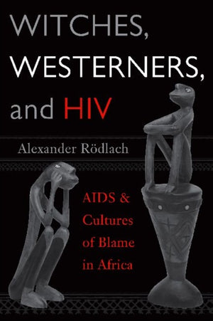 Witches, Westerners, and HIV