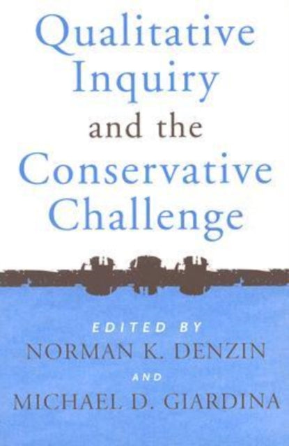Book cover of: Qualitative Inquiry and the Conservative Challenge
