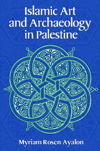Book cover of: Islamic Art and Archaeology in Palestine. By: Myriam Rosen-Ayalon