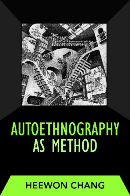 Book cover of: Autoethnography as Method. By: Heewon Chang