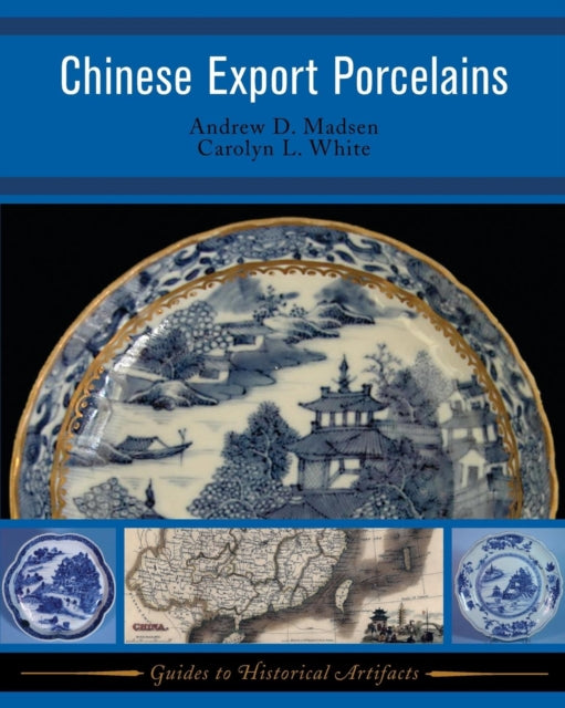 Book cover of: Chinese Export Porcelains. By: Andrew D. Madsen