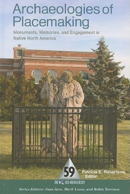 Book cover of: Archaeologies of Placemaking. By: World Archaeological Congress (5th 2003 Washington, D.C.)