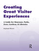 Book cover of: Creating Great Visitor Experiences. By: Stephanie Weaver
