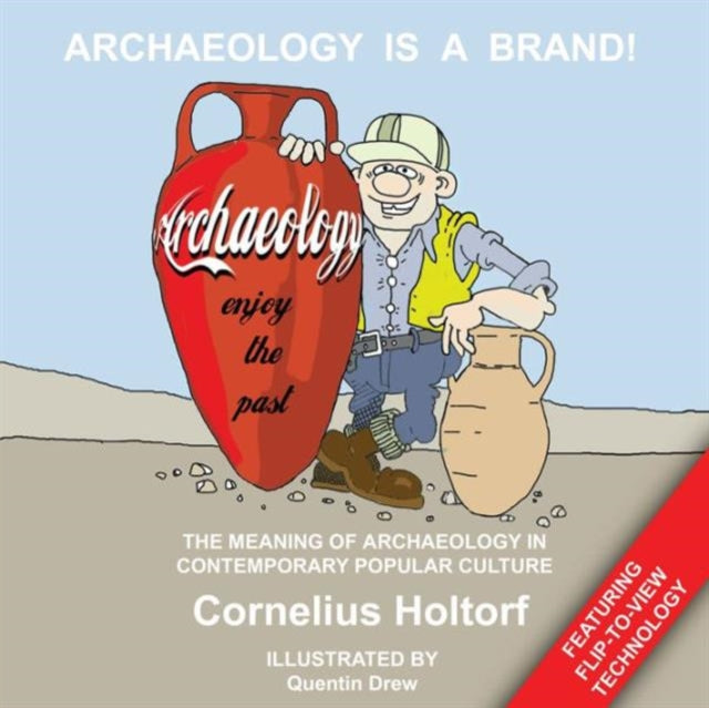 Book cover of: Archaeology Is a Brand!. By: Cornelius Holtorf