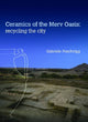 Book cover of: Ceramics of the Merv Oasis. By: Gabriele Puschnigg