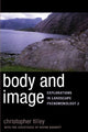 Book cover of: Body and Image. By: Christopher Y. Tilley